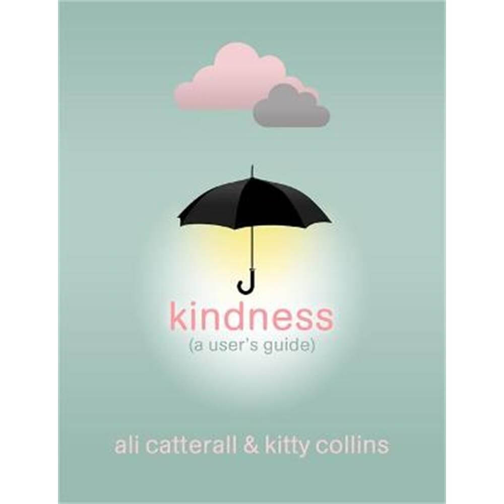 Kindness (A User's Guide)